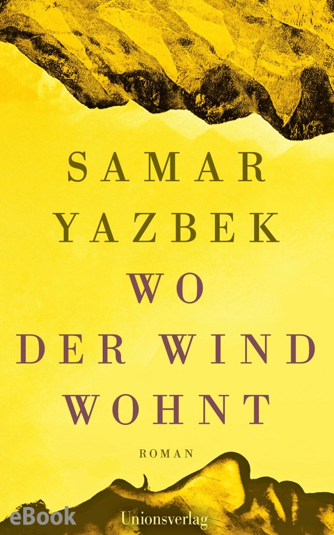 Wo der Wind wohnt -  Samar Yazbek