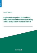 Implementierung eines Patient Blood Management Konzeptes und Auswirkung auf die perioperative Transfusionsrate - Annika Heinrich