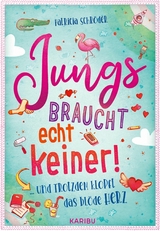 Jungs braucht echt keiner! (Band 2) ... und trotzdem klopft das blöde Herz - Patricia Schröder