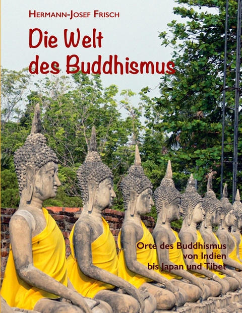 Die Welt des Buddhismus -  Hermann-Josef Frisch