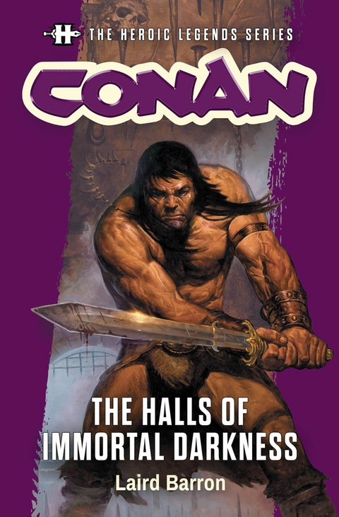 The Heroic Legends Series - Conan: The Halls of Immortal Darkness - Laird Barron