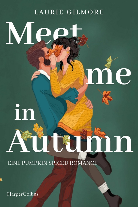 Meet me in Autumn. Eine Pumpkin spiced Romance -  Laurie Gilmore