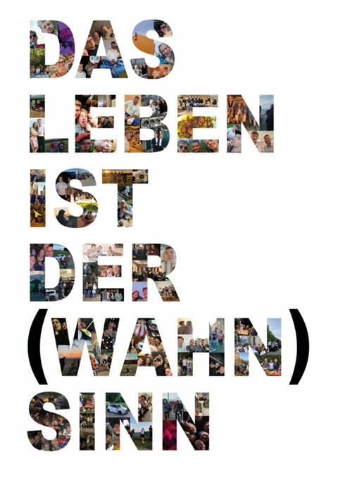 Das Leben ist der Wahnsinn -  Manuel Krebs