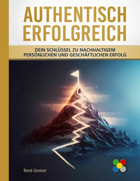 Authentisch erfolgreich -  René Greiner