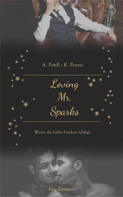 Loving Mr. Sparks - Wenn die Liebe Funken schlägt -  Ava Patell,  Kim Pearse