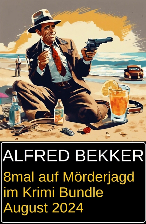 8mal auf Mörderjagd im Krimi Bundle August 2024 -  Alfred Bekker