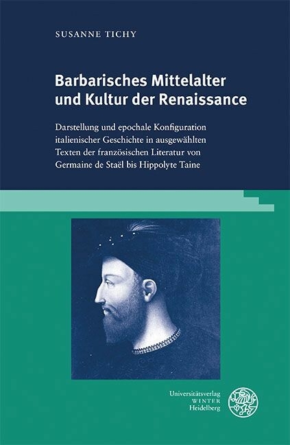 Barbarisches Mittelalter und Kultur der Renaissance -  Susanne Tichy