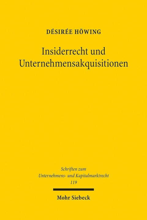 Insiderrecht und Unternehmensakquisitionen -  Désirée Höwing