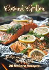 Gesund Grillen -  Diana Kluge