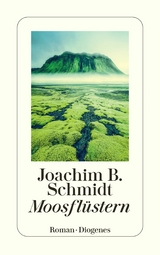 Moosflüstern -  Joachim B. Schmidt