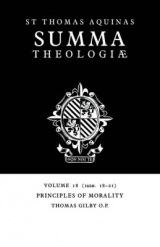 Summa Theologiae: Volume 18, Principles of Morality - Aquinas, Thomas; Gilby, Thomas