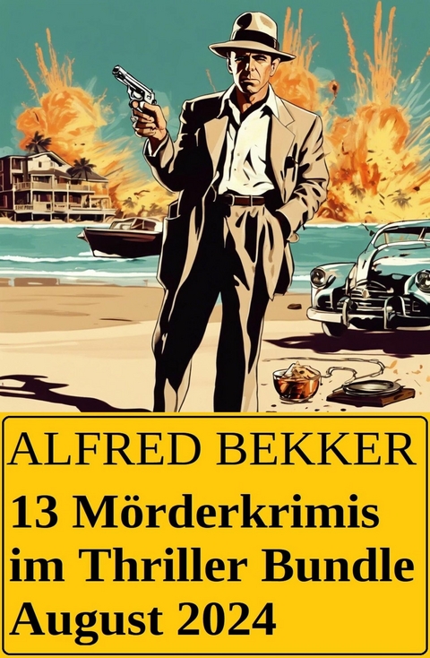 13 Mörderkrimis im Thriller Bundle August 2024 -  Alfred Bekker