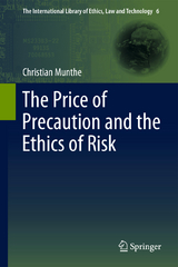 The Price of Precaution and the Ethics of Risk - Christian Munthe