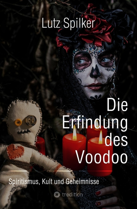 Die Erfindung des Voodoo -  Lutz Spilker