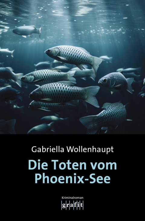 Die Toten vom Phoenix-See - Gabriella Wollenhaupt