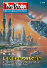 Perry Rhodan 3288: Die Geister von Gotham -  Michelle Stern