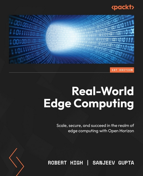 Real-World Edge Computing -  Sanjeev Gupta,  Robert High