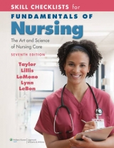 Skill Checklists for Fundamentals of Nursing - Taylor, Carol R.; Lillis, Carol; LeMone, Priscilla; Lynn, Pamela; LeBon, Marilee