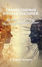 Transcending Bipolar Disorder - B. Robert Jameson