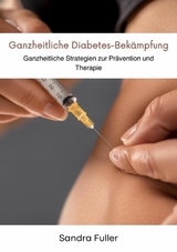 Ganzheitliche  Diabetes-Bekämpfung -  Sandra Fuller