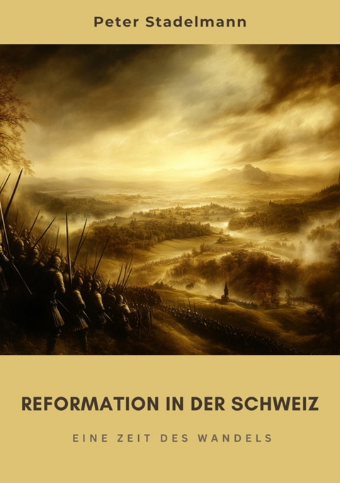 Reformation in der Schweiz -  Peter Stadelmann