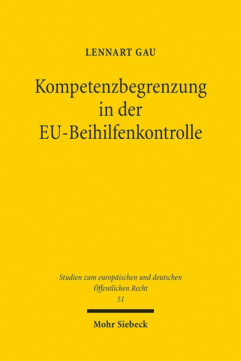 Kompetenzbegrenzung in der EU-Beihilfenkontrolle -  Lennart Gau