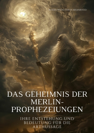 Das Geheimnis der Merlin-Prophezeiungen - Blodeuwedd Ferch Arianrhod