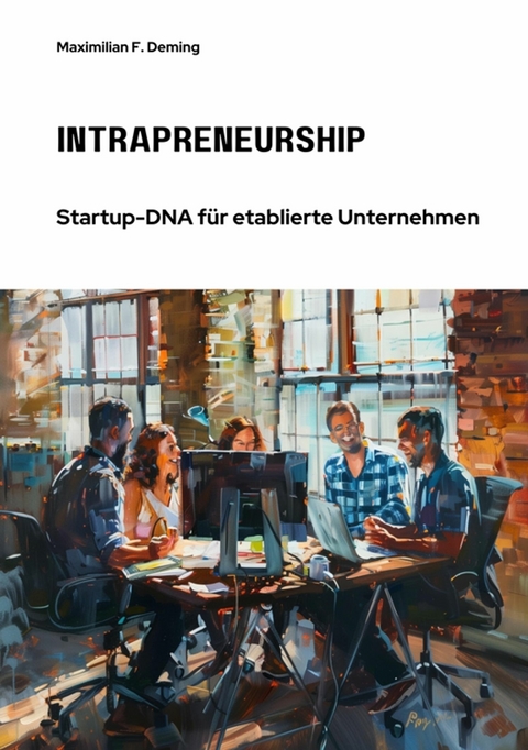 Intrapreneurship -  Maximilian F. Deming