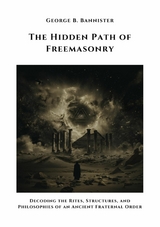 The Hidden Path of  Freemasonry -  George B. Bannister