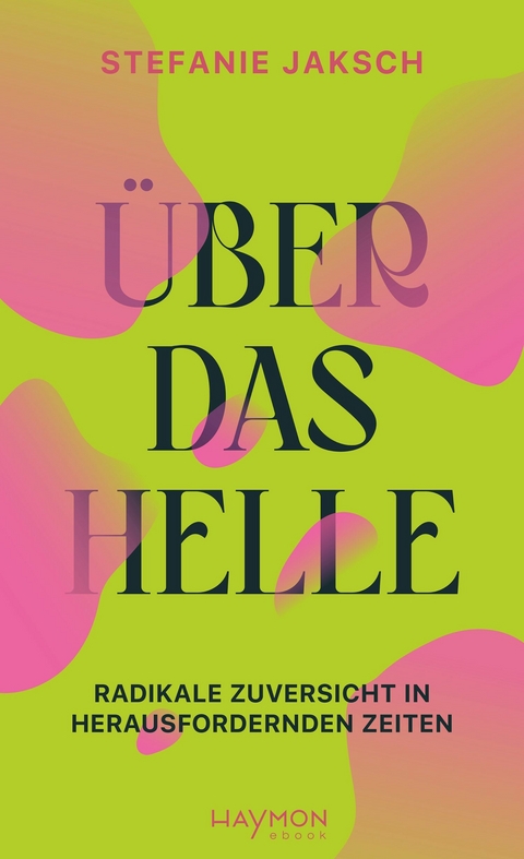 Über das Helle - Stefanie Jaksch