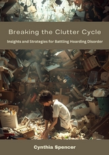 Breaking the Clutter Cycle -  Cynthia Spencer