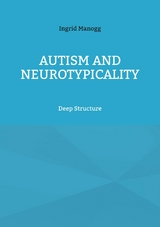 Autism and Neurotypicality - Ingrid Manogg