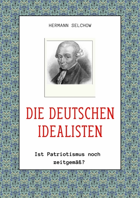 Die deutschen Idealisten -  Hermann Selchow