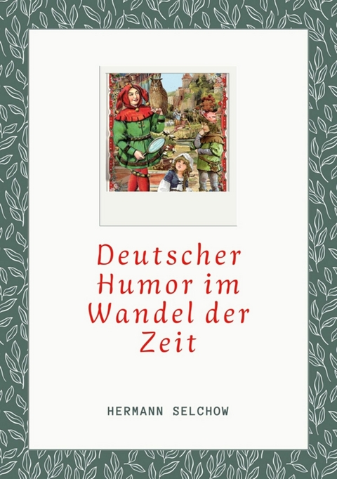 Deutscher Humor im Wandel der Zeit -  Hermann Selchow