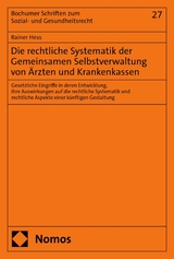 Die rechtliche Systematik der Gemeinsamen Selbstverwaltung von Ärzten und Krankenkassen - Rainer Hess