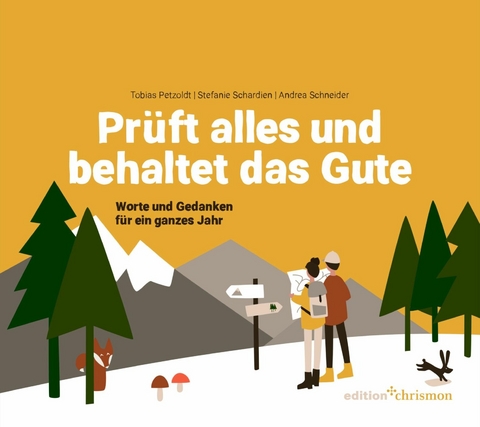 Prüft alles und behaltet das Gute! (1. Thessalonicher 5,21) -  Tobias Petzoldt,  Stefanie Schardien,  Andrea Schneider