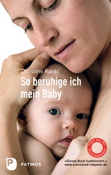 So beruhige ich mein Baby - Christine Rankl