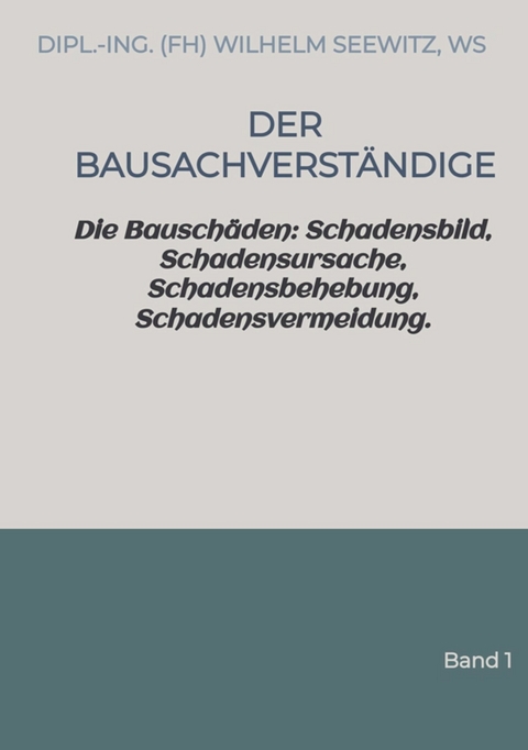 Der Bausachverständige -  Dipl.-Ing. (FH) Wilhelm Seewitz,  Ws