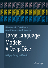 Large Language Models: A Deep Dive - Uday Kamath, Kevin Keenan, Garrett Somers, Sarah Sorenson