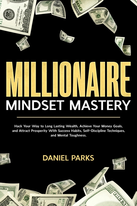 Millionaire Mindset Mastery -  Daniel Parks