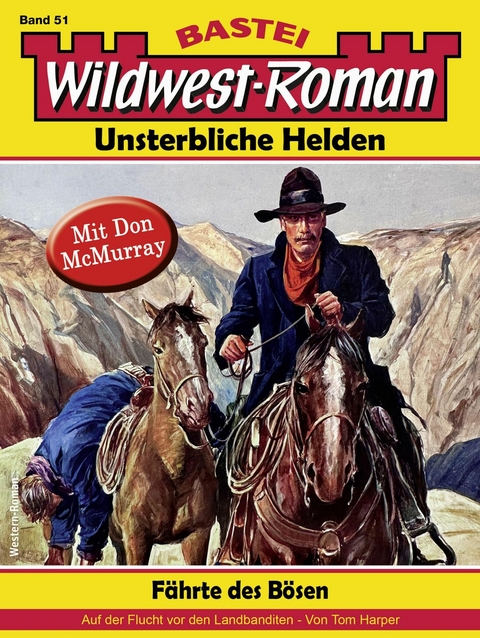 Wildwest-Roman – Unsterbliche Helden 51 - Tom Harper