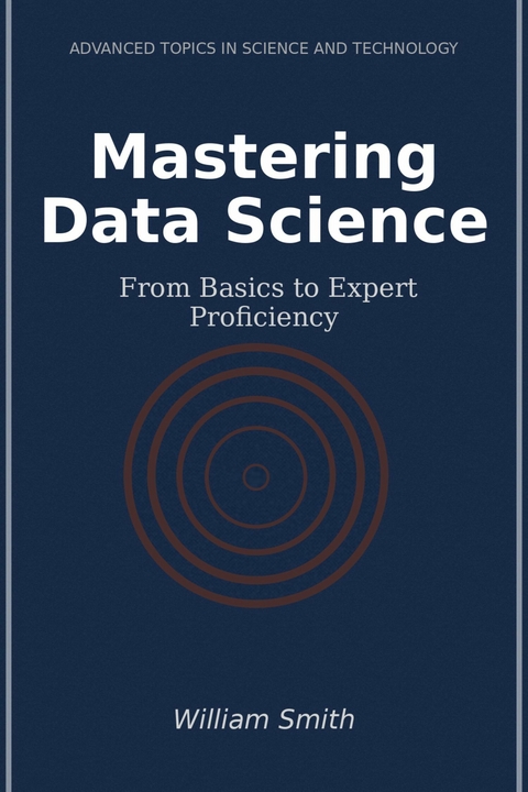 Mastering Data Science -  William Smith