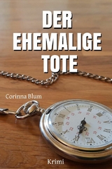 Der ehemalige Tote -  Corinna Blum