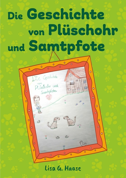 Die Geschichte von Plüschohr und Samtpfote -  Lisa G.Haase