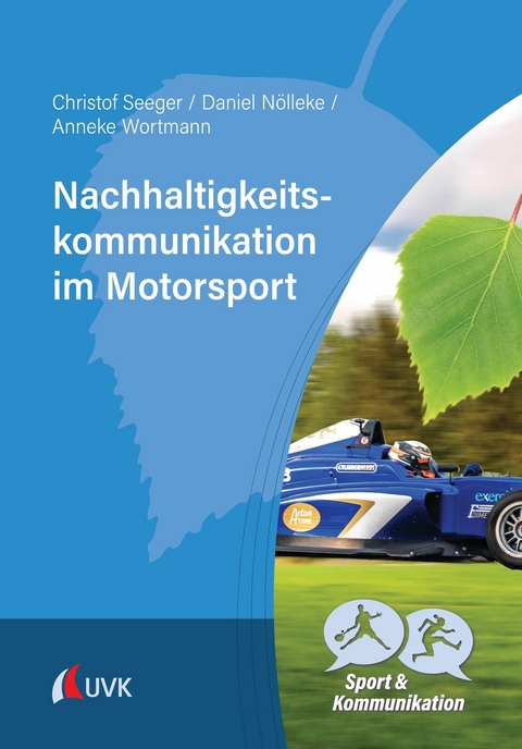 Nachhaltigkeitskommunikation im Motorsport - Christof Seeger, Daniel Nölleke, Anneke Wortmann