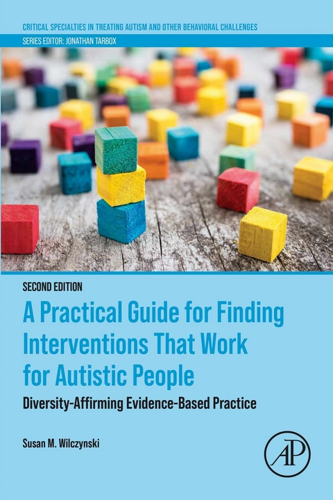 Practical Guide for Finding Interventions That Work for Autistic People -  Susan M. Wilczynski