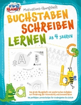 BUCHSTABEN SCHREIBEN LERNEN ab 4 Jahren: Das große Übungsheft mit spielerischen Aufgaben zur Förderung der Feinmotorik und Konzentration - Die perfekten Lerntechniken für Kindergarten bis Schule -  Emma Lavie