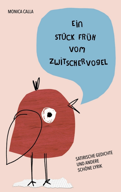 Ein Stück Früh vom Zwitschervogel - Monica Calla