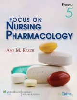 Focus on Nursing Pharmacology - Karch, Amy Morrison