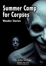 Summer Camp for Corpses -  Arthur Leo Zagat